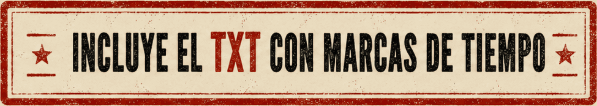Incluye el TXT con marcas de tiempo